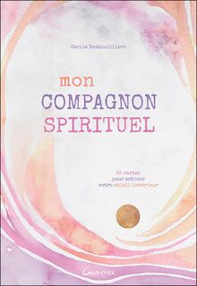 Mon compagnon spirituel : 52 cartes pour activer votre soleil intérieur