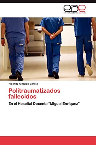 Politraumatizados fallecidos: En el Hospital Docente “Miguel Enríquez”