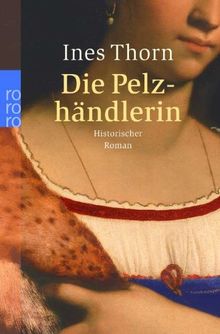 Die Pelzhändlerin: Historischer Roman