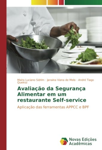 Avaliação da Segurança Alimentar em um restaurante Self-service: Aplicação das ferramentas APPCC e BPF