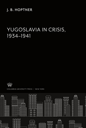 Yugoslavia in Crisis 1934¿1941