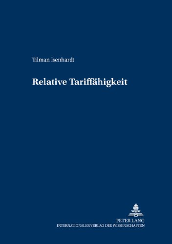 Relative Tariffähigkeit (Schriften zum Deutschen und Europäischen Arbeits- und Sozialrecht)
