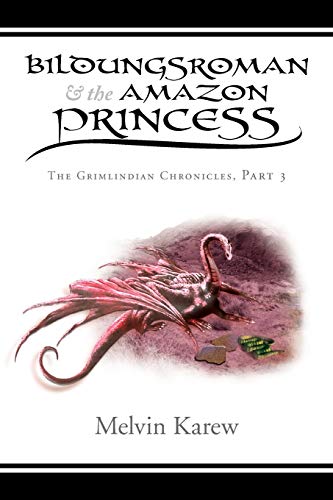 Bildungsroman & The Amazon Princess: The Grimlindian Chronicles, Part 3