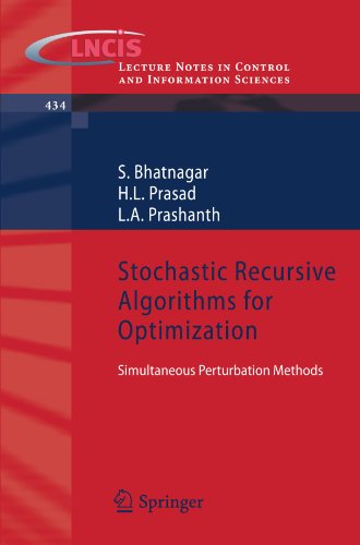 Stochastic Recursive Algorithms for Optimization: Simultaneous Perturbation Methods (Lecture Notes in Control and Information Sciences)