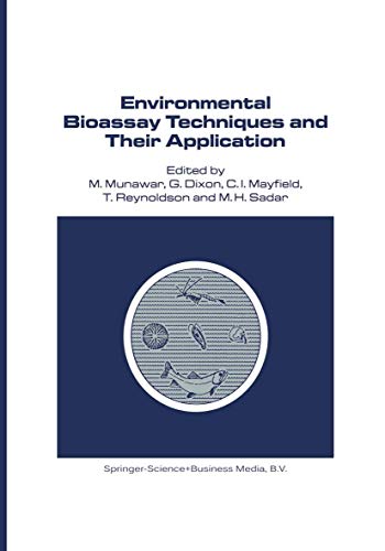 Environmental Bioassay Techniques and their Application: Proceedings of the 1st International Conference held in Lancaster, England, 11–14 July 1988 (Developments in Hydrobiology, 54, Band 54)
