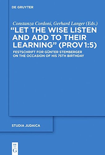 Let the Wise Listen and add to Their Learning (Prov 1:5): Festschrift for Günter Stemberger on the Occasion of his 75th Birthday (Studia Judaica, Band 90)