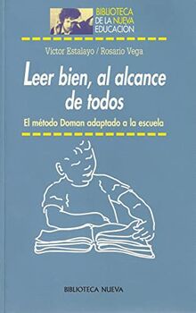 Leer bien, al alcance de todos : el método Doman adaptado a la escuela (LEER BIEN AL ALCACE DE TODOS, Band 7)