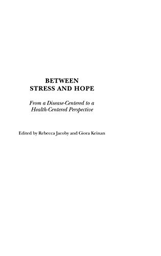 Between Stress and Hope: From a Disease-Centered to a Health-Centered Perspective (Praeger Series in Health Psychology)