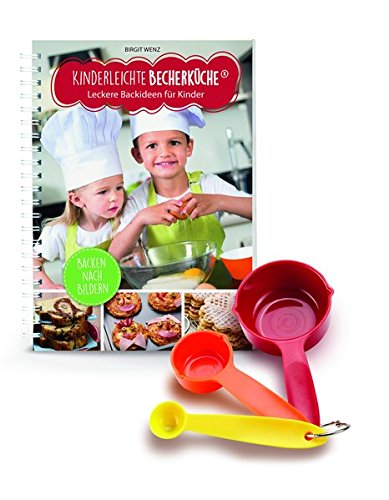 Kinderleichte Becherküche - Leckere Backideen für Kinder: Backset inkl. 3-teiliges Messbecher-Set