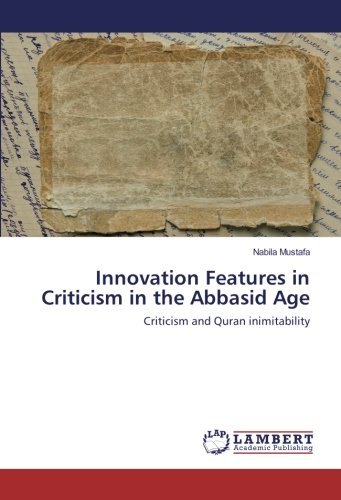 Innovation Features in Criticism in the Abbasid Age: Criticism and Quran inimitability