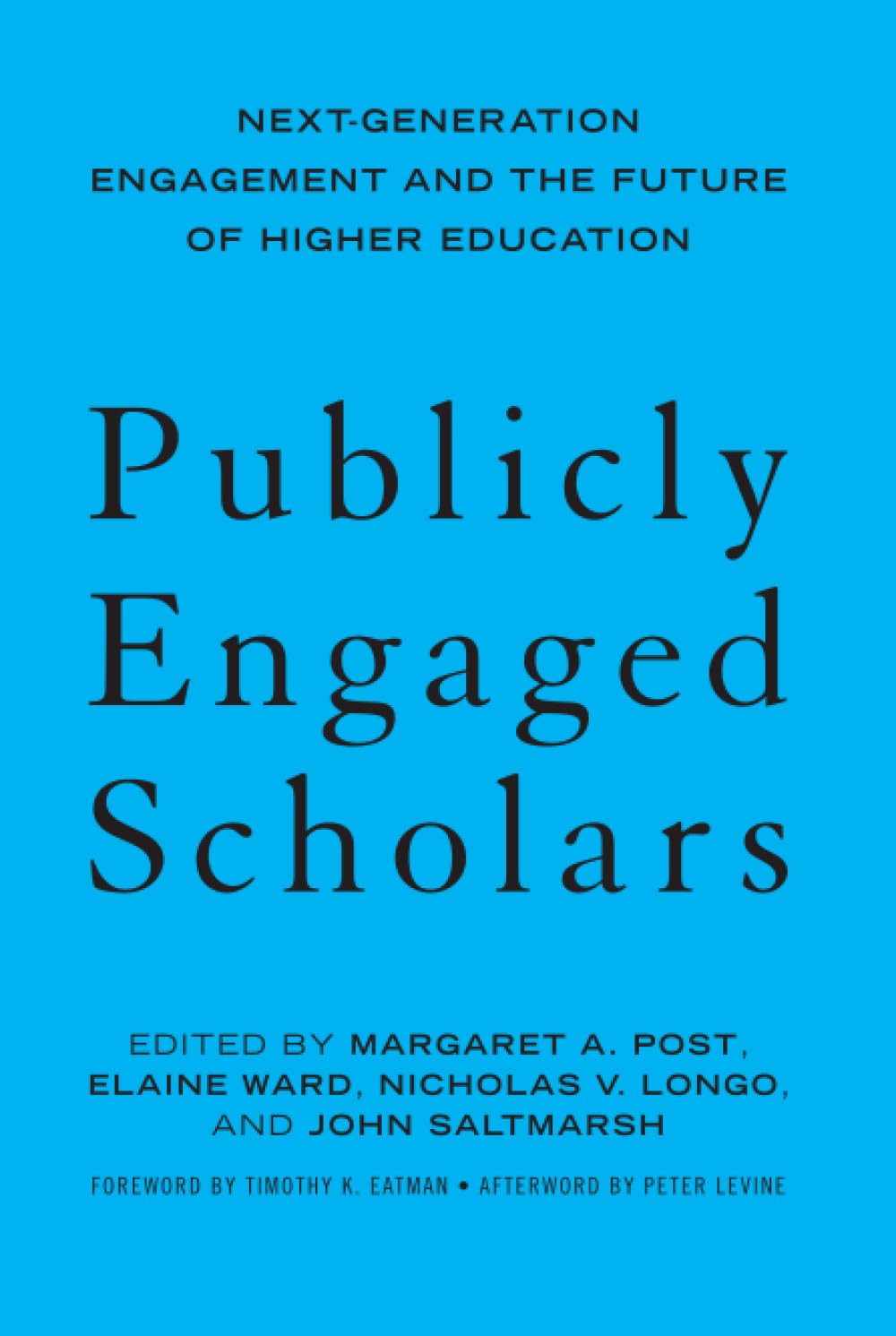 Publicly Engaged Scholars: Next-Generation Engagement and the Future of Higher Education