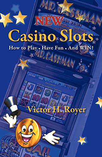 New Casino Slots: How to Play, have Fun and Win