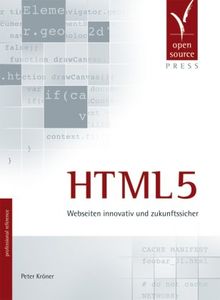 HTML5. Webseiten innovativ und zukunftssicher