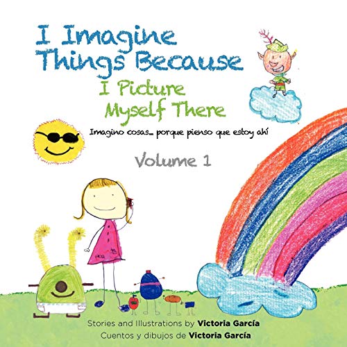 I Imagine Things Because I Picture Myself There: Imagino cosas... porque pienso que estoy ahí