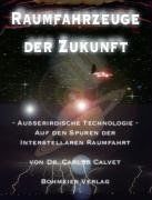 Raumfahrzeuge der Zukunft, Außerirdische Technologie - Auf den Spuren der interstellaren Raumfahrt: Ausserirdische Technologie - Auf den Spuren der interstellaren Raumfahrt