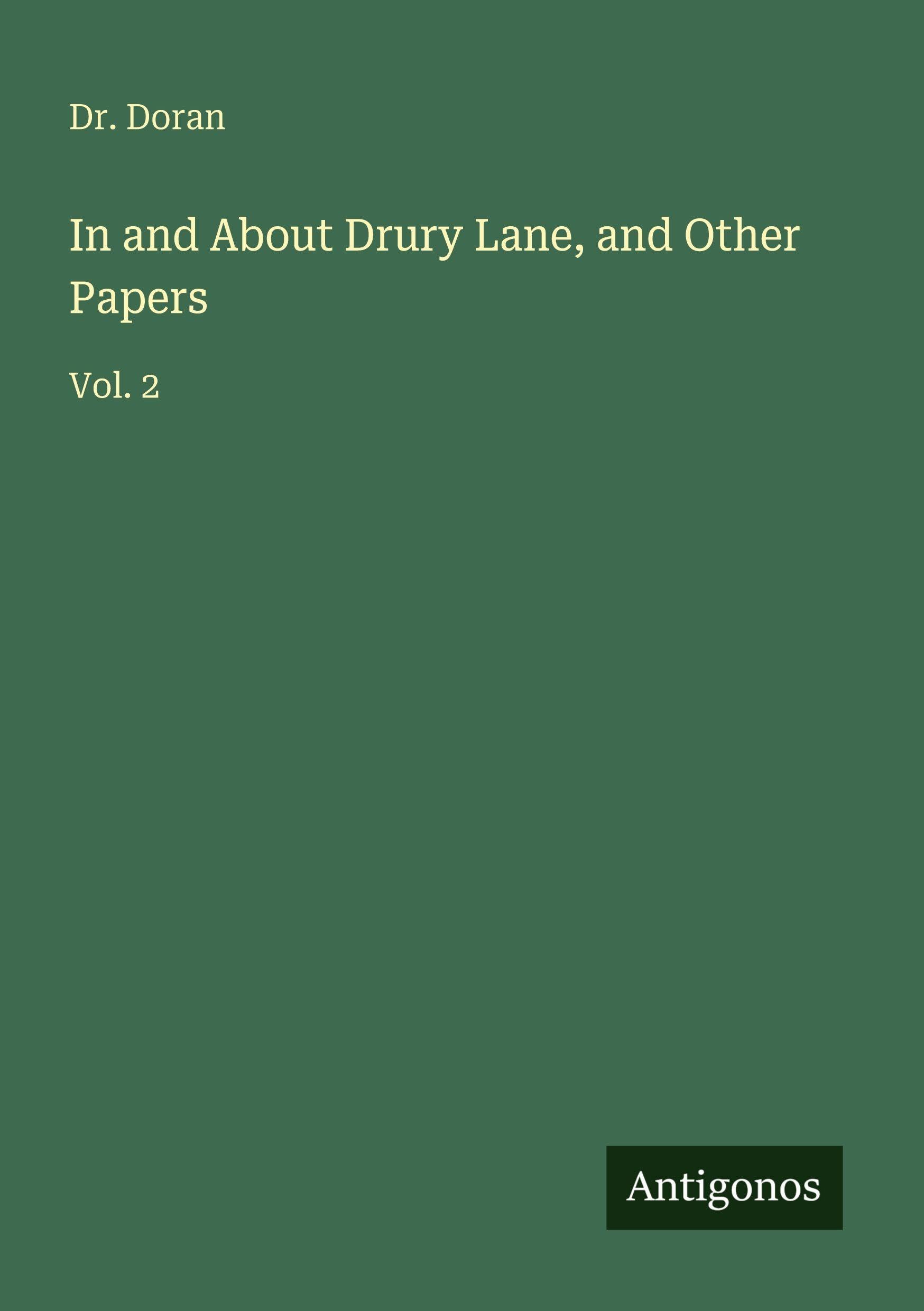 In and About Drury Lane, and Other Papers: Vol. 2