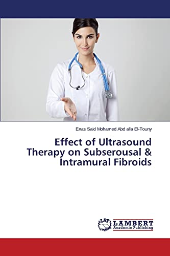 Effect of Ultrasound Therapy on Subserousal & Intramural Fibroids