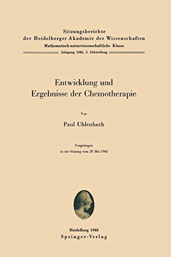Entwicklung und Ergebnisse der Chemotherapie (Sitzungsberichte der Heidelberger Akademie der Wissenschaften, 1948 / 3, Band 3)