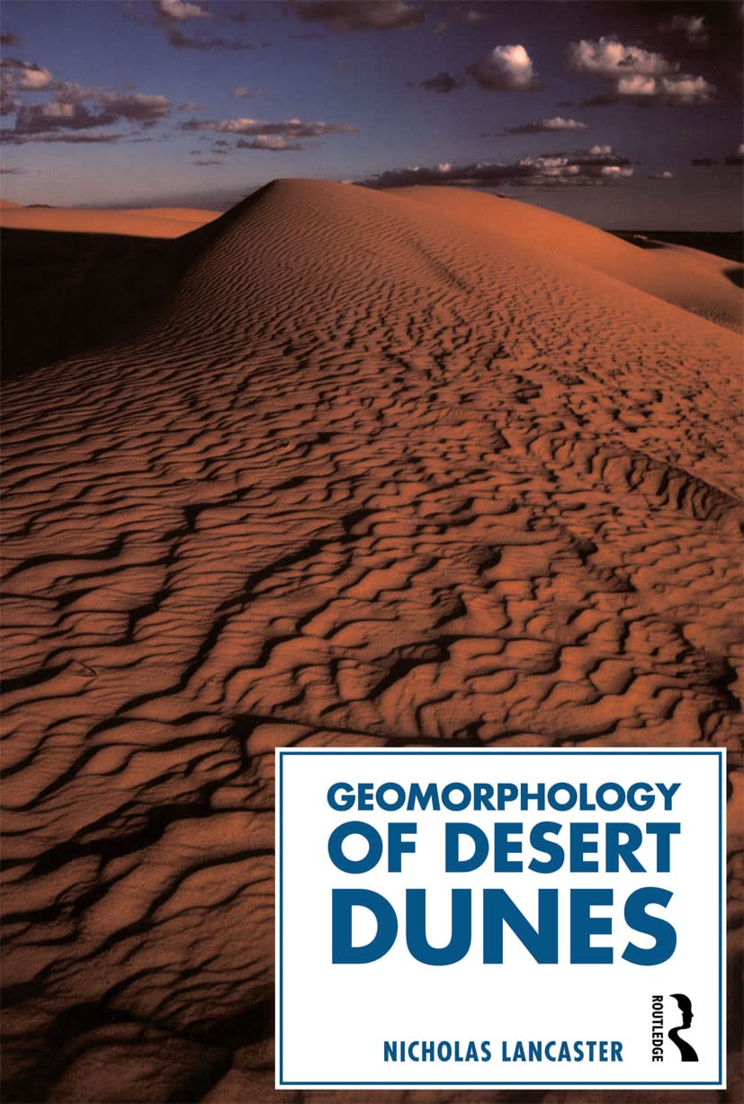 Geomorphology of Desert Dunes (Routledge Physical Environment Series)