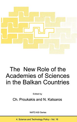 The New Role of the Academies of Sciences in the Balkan Countries (Nato Science Partnership Subseries: 4, 16, Band 16)