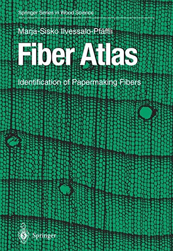 Fiber Atlas: Identification of Papermaking Fibers (Springer Series in Wood Science)