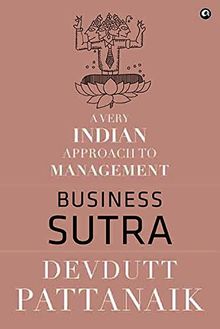 Business Sutra: A Very Indian Approach to Management