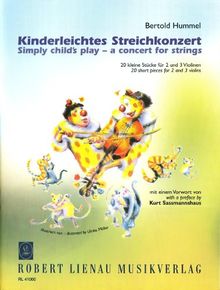 Kinderleichtes Streichkonzert: 20 kleine Stücke für 2-3 Violinen