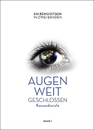 Augen weit geschlossen - Kassandrarufe (Band 1)