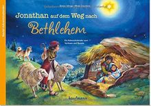 Jonathan auf dem Weg nach Bethlehem: Ein Adventskalender zum Vorlesen und Basteln