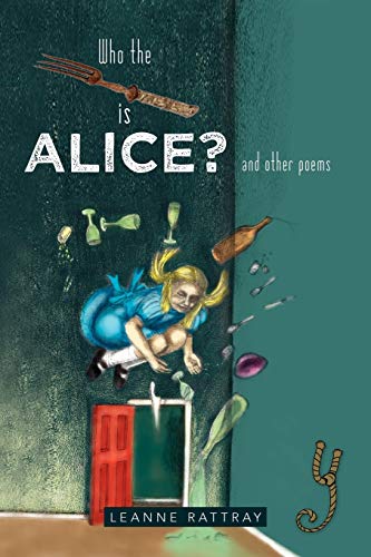 Who the Fork is Alice?: And Other Poems
