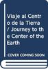 Viaje al Centro de la Tierra / Journey to the Center of the Earth