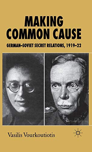 Making Common Cause: German-Soviet Secret Relations, 1919–22