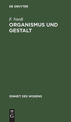 Organismus und Gestalt: Von den formenden Kräften des Lebendigen (Einheit des Wissens)