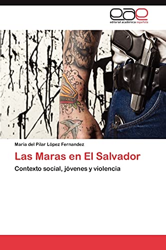 Las Maras en El Salvador: Contexto social, jóvenes y violencia
