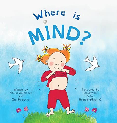 Where is Mind?: Dzogchen for Kids (Gives children the experience of the Nature of their own Mind) (Beginningmind)