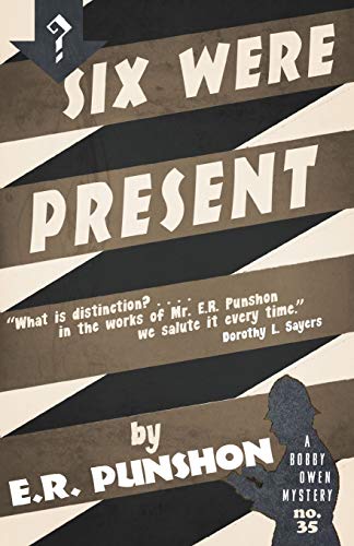Six Were Present: A Bobby Owen Mystery (The Bobby Owen Mysteries, Band 35)