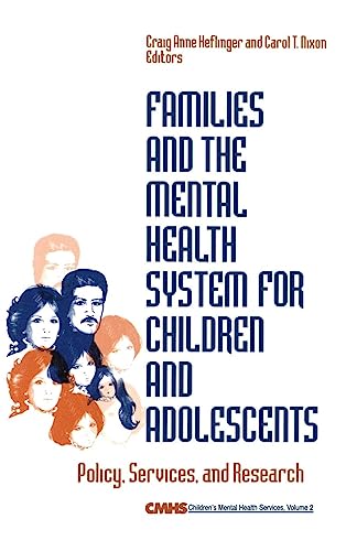 Families and the Mental Health System for Children and Adolescents: Policy, Services, and Research (Children's Mental Health Services, Band 2)