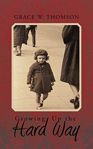 Growing Up The Hard Way