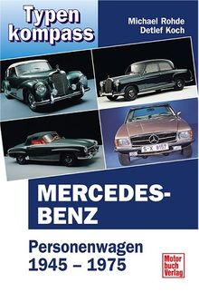 Typenkompass Mercedes Benz Band 1. Personenwagen 1945 - 1975.