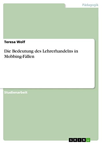 Die Bedeutung des Lehrerhandelns in Mobbing-Fällen