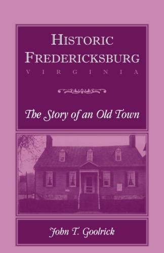 Historic Fredericksburg - The Story of an Old Town