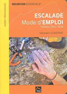 Escalade, mode d'emploi : falaise, bloc, salle