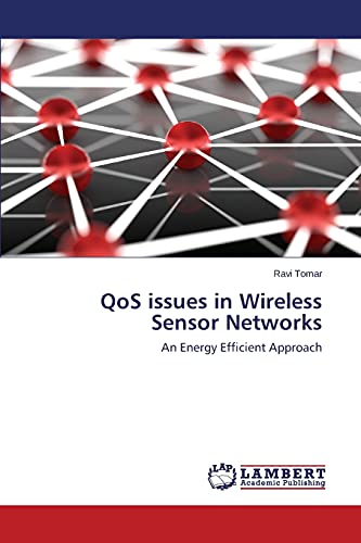 QoS issues in Wireless Sensor Networks: An Energy Efficient Approach