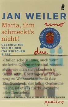 Maria, ihm schmeckt's nicht! Geschichten von meiner italienischen Sippe