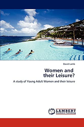 Women and their Leisure?: A study of Young Adult Women and their leisure