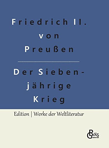 Der Siebenjährige Krieg (Edition Werke der Weltliteratur - Hardcover)