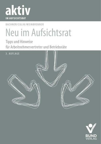 Neu im Aufsichtsrat: Tipps und Hinweise für Arbeitnehmervertreter und Betriebsräte (aktiv im Aufsichtsrat)