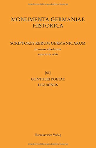 Gunther der Dichter, Ligurinus (MGH - Scriptores Rerum Germanicarum in Usum Scholarum Separatim Editi)