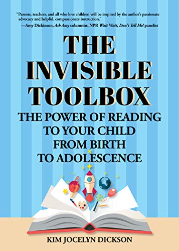 Invisible Toolbox: The Power of Reading to Your Child from Birth to Adolescence (Parenting Book, Child Development)