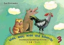 Unterhaltsame Atem- und Sprechübungen für Kinder: Wau, wau, miau und kikeriki. Unterhaltsame Sprechübungen für Kinder 3